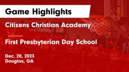 Citizens Christian Academy  vs First Presbyterian Day School Game Highlights - Dec. 20, 2023