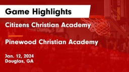 Citizens Christian Academy  vs Pinewood Christian Academy Game Highlights - Jan. 12, 2024