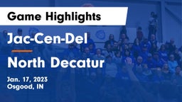 Jac-Cen-Del  vs North Decatur  Game Highlights - Jan. 17, 2023