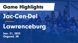 Jac-Cen-Del  vs Lawrenceburg  Game Highlights - Jan. 21, 2023