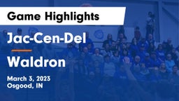 Jac-Cen-Del  vs Waldron  Game Highlights - March 3, 2023
