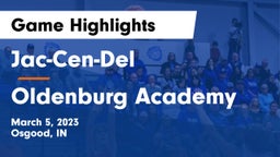 Jac-Cen-Del  vs Oldenburg Academy  Game Highlights - March 5, 2023