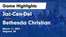 Jac-Cen-Del  vs Bethesda Christian  Game Highlights - March 11, 2023
