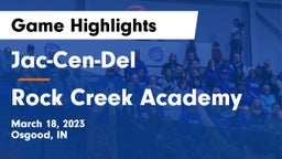 Jac-Cen-Del  vs Rock Creek Academy  Game Highlights - March 18, 2023