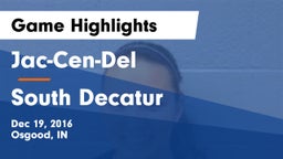 Jac-Cen-Del  vs South Decatur  Game Highlights - Dec 19, 2016