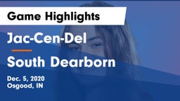Jac-Cen-Del  vs South Dearborn  Game Highlights - Dec. 5, 2020