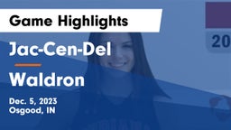 Jac-Cen-Del  vs Waldron  Game Highlights - Dec. 5, 2023