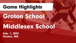 Groton School  vs Middlesex School Game Highlights - Feb. 1, 2023