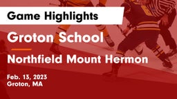 Groton School  vs Northfield Mount Hermon  Game Highlights - Feb. 13, 2023