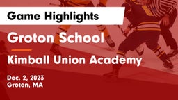 Groton School  vs Kimball Union Academy Game Highlights - Dec. 2, 2023