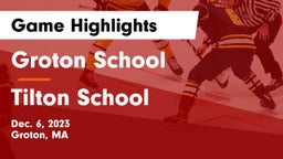 Groton School  vs Tilton School Game Highlights - Dec. 6, 2023