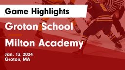 Groton School  vs Milton Academy Game Highlights - Jan. 13, 2024