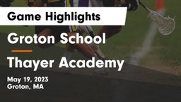 Groton School  vs Thayer Academy  Game Highlights - May 19, 2023