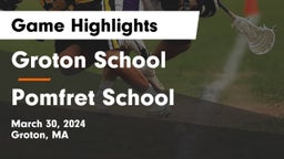 Groton School  vs Pomfret School Game Highlights - March 30, 2024