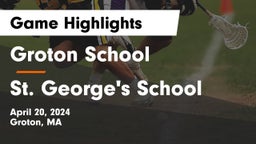 Groton School  vs St. George's School Game Highlights - April 20, 2024
