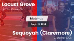Matchup: Locust Grove High vs. Sequoyah (Claremore)  2018