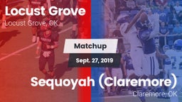 Matchup: Locust Grove High vs. Sequoyah (Claremore)  2019