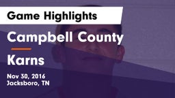 Campbell County  vs Karns Game Highlights - Nov 30, 2016