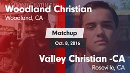 Matchup: Woodland Christian vs. Valley Christian -CA 2016