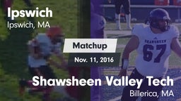 Matchup: Ipswich  vs. Shawsheen Valley Tech  2016