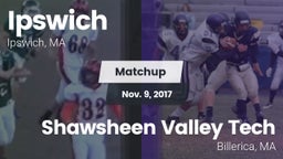 Matchup: Ipswich  vs. Shawsheen Valley Tech  2017