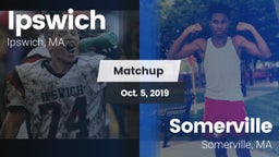 Matchup: Ipswich  vs. Somerville  2019