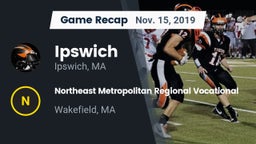 Recap: Ipswich  vs. Northeast Metropolitan Regional Vocational  2019