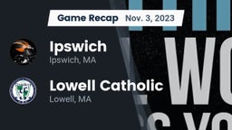 Recap: Ipswich  vs. Lowell Catholic  2023