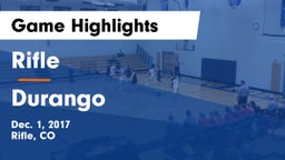 Rifle  vs Durango  Game Highlights - Dec. 1, 2017