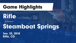 Rifle  vs Steamboat Springs Game Highlights - Jan. 23, 2018