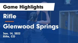 Rifle  vs Glenwood Springs Game Highlights - Jan. 14, 2022