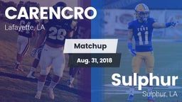 Matchup: CARENCRO  vs. Sulphur  2018