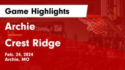 Archie  vs Crest Ridge  Game Highlights - Feb. 24, 2024