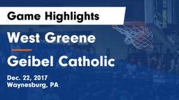 West Greene  vs Geibel Catholic Game Highlights - Dec. 22, 2017