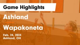 Ashland  vs Wapakoneta  Game Highlights - Feb. 24, 2024