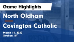 North Oldham  vs Covington Catholic  Game Highlights - March 14, 2022