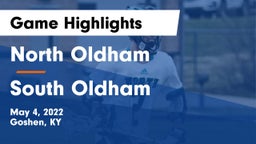 North Oldham  vs South Oldham  Game Highlights - May 4, 2022