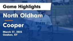 North Oldham  vs Cooper  Game Highlights - March 27, 2023