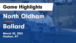 North Oldham  vs Ballard  Game Highlights - March 30, 2023