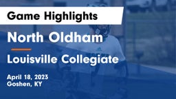 North Oldham  vs Louisville Collegiate Game Highlights - April 18, 2023