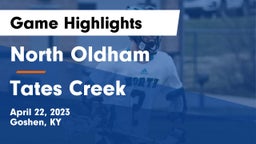 North Oldham  vs Tates Creek  Game Highlights - April 22, 2023