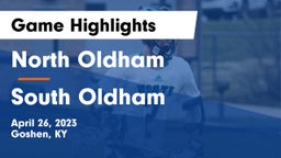 North Oldham  vs South Oldham  Game Highlights - April 26, 2023