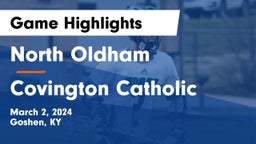 North Oldham  vs Covington Catholic  Game Highlights - March 2, 2024