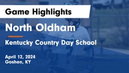 North Oldham  vs Kentucky Country Day School Game Highlights - April 12, 2024