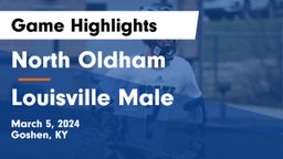 North Oldham  vs Louisville Male  Game Highlights - March 5, 2024