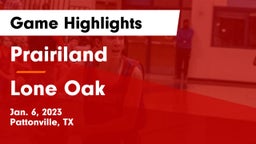 Prairiland  vs Lone Oak Game Highlights - Jan. 6, 2023