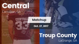 Matchup: Central  vs. Troup County  2017