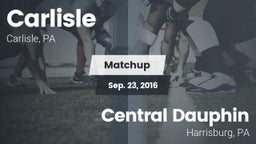 Matchup: Carlisle  vs. Central Dauphin  2016