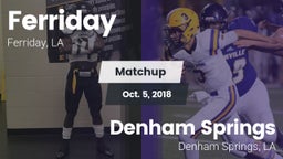 Matchup: Ferriday  vs. Denham Springs  2018