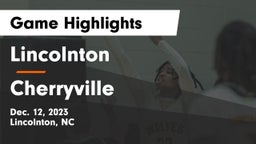 Lincolnton  vs Cherryville  Game Highlights - Dec. 12, 2023